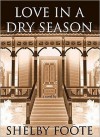 Love in a Dry Season (Audio) - Shelby Foote