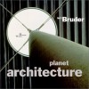 Will Bruder: Recent Works (Planet Architecture) - Dana Hutt