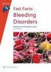 Fast Facts: Bleeding Disorders, second edition - David Green, Christopher A Ludlum