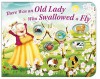 There Was an Old Lady Who Swallowed a Fly - Melissa Webb