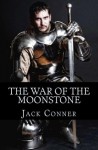 The War of the Moonstone - Jack Conner