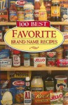 100 Best Favorite Brand Name Recipes - Publications International Ltd.