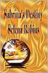 Sabrina's Destiny - Selena Robins