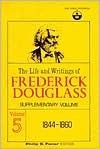 Life and Writings of Frederick Douglass, Supplementary, Vol 5 - Frederick Douglass