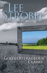 God's Outrageous Claims: Discover What They Mean for You (Strobel, Lee) - Lee Strobel