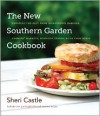 The New Southern Garden Cookbook: Enjoying the Best from Homegrown Gardens, Farmers' Markets, Roadside Stands, & CSA Farm Boxes - Sheri Castle