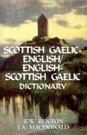 Scottish Gaelic - English / English - Scottish Gaelic Dictionary - R.W. Renton, J.A. Macdonald