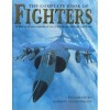 The Complete Book Of Fighters: An Illustrated Encyclopedia Of Every Fighter Aircraft Built And Flown - William A. Green