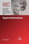 Supercentenarians - Heiner Maier, Jutta Gampe, James W. Vaupel