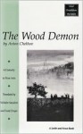 The Wood Demon (Lyeshiy): A Comedy in Four Acts - Anton Chekhov, Nicholas Saunders