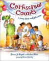 Corkscrew Counts: A Story About Multiplication - Donna Jo Napoli, Richard Tchen, Anna Currey