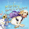 Marley Goes to School - John Grogan, Richard Cowdrey