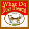 What Do Dogs Dream? - Louise Rafkin, Alison Bechdel