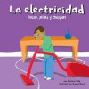 La Electricidad/Electricity: Focos, Pilas Y Chispas/ Bulbs, Batteries, and Sparks (Ciencia Asombrosa) (Ciencia Asombrosa) - Darlene R. Stille