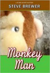 Monkey Man - Steve Brewer