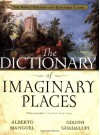 The Dictionary of Imaginary Places: The Newly Updated and Expanded Classic - Alberto Manguel, Gianni Guadalupi