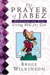 The Prayer of Jabez Devotions for Kids: Living Big for God - Bruce Wilkinson, Rob Suggs