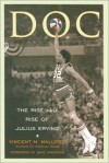 Doc: The Rise and Rise of Julius Erving - Vincent M. Mallozzi, Dave Anderson