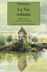 La vie solitaire - Francesco Petrarca, Pierre Maréchaux