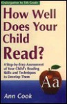 How Well Does Your Child Read?: A Step-By-Step Assessment of Your Child's Reading Skills - Ann Cook