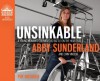 Unsinkable (Library Edition): A Young Woman's Courageous Battle on the High Seas - Abby Sunderland, Lynn Vincent, Jaimee Draper