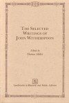 The Selected Writings of John Witherspoon - Thomas P. Miller