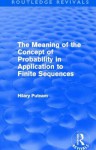 The Meaning of the Concept of Probability in Application to Finite Sequences. Hilary Putnam - Hilary Putnam