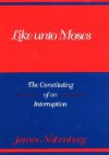 Like Unto Moses: The Constituting of an Interruption - James Nohrnberg