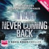 Never Coming Back - Tim Weaver, David Bauckham