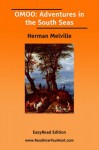 Omoo: Adventures in the South Seas [Easyread Edition] - Herman Melville