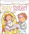 You're Getting a Baby Sister! - Sheila Sweeny Higginson, Sam Williams