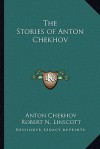 The Stories of Anton Chekhov - Anton Chekhov, Robert N. Linscott