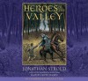 Heroes of the Valley - Jonathan Stroud, David Thorn