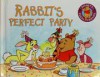 Rabbit's Perfect Party (Disney's Pooh And Friends) - Ronald Kidd