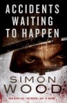 Accidents Waiting to Happen - Simon Wood