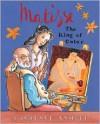 Matisse the King of Color - Laurence Anholt
