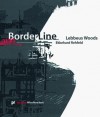 Border Line - Lebbeus Woods, Ekkehard Rehfeld