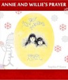 Annie And Willie's Prayer (The Night Before Christmas of Faith and Belive in Christmas's Magic) - Sophia P. Snow, Jacob Young, W.P. Snyder Edmund H. Garrett John A. Fraser