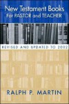 New Testament Books for Pastor and Teacher: Revised and Updated to 2002 - Ralph P. Martin