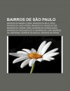 Bairros de S O Paulo: Bairros Da Barra Funda, Bairros Da Bela Vista, Bairros Da Casa Verde, Bairros Da Cidade Dutra, Bairros Da Cidade L Der - Source Wikipedia