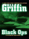 Black Ops (Presidential Agent, #5) - W.E.B. Griffin