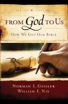 From God To Us Revised and Expanded: How We Got Our Bible - Norman L. Geisler, William E. Nix