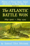 History of US Naval Operations in WWII 10: Atlantic Battle Won 5/43-5/45 - Samuel Eliot Morison