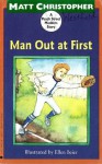 Man Out at First (Peach Street Mudders): A Peach Street Mudders Story - Matt Christopher, Ellen Beier