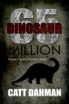 Dinosaur: 65 Million: Book 2 Change Them, Survive Them - Catt Dahman