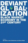 Deviant Globalization: Black Market Economy in the 21st Century - Jesse Goldhammer, Steven Weber, Jesse Goldhammer