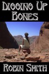 Digging Up Bones - Robin Smith