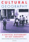 Cultural Geography: A Critical Dictionary of Key Ideas - David Sibley, Peter Jackson, David Atkinson, Neil Washbourne, Peter Jackson