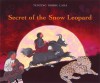 Secret of the Snow Leopard - Tenzing Norbu Lama, Shelley Tanaka, Stéphane Frattini