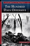 The Hundred Days Offensive: The Allies' Push to Win World War I - Andrew Langley